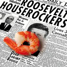 Roosevelt Houserockers Scampi