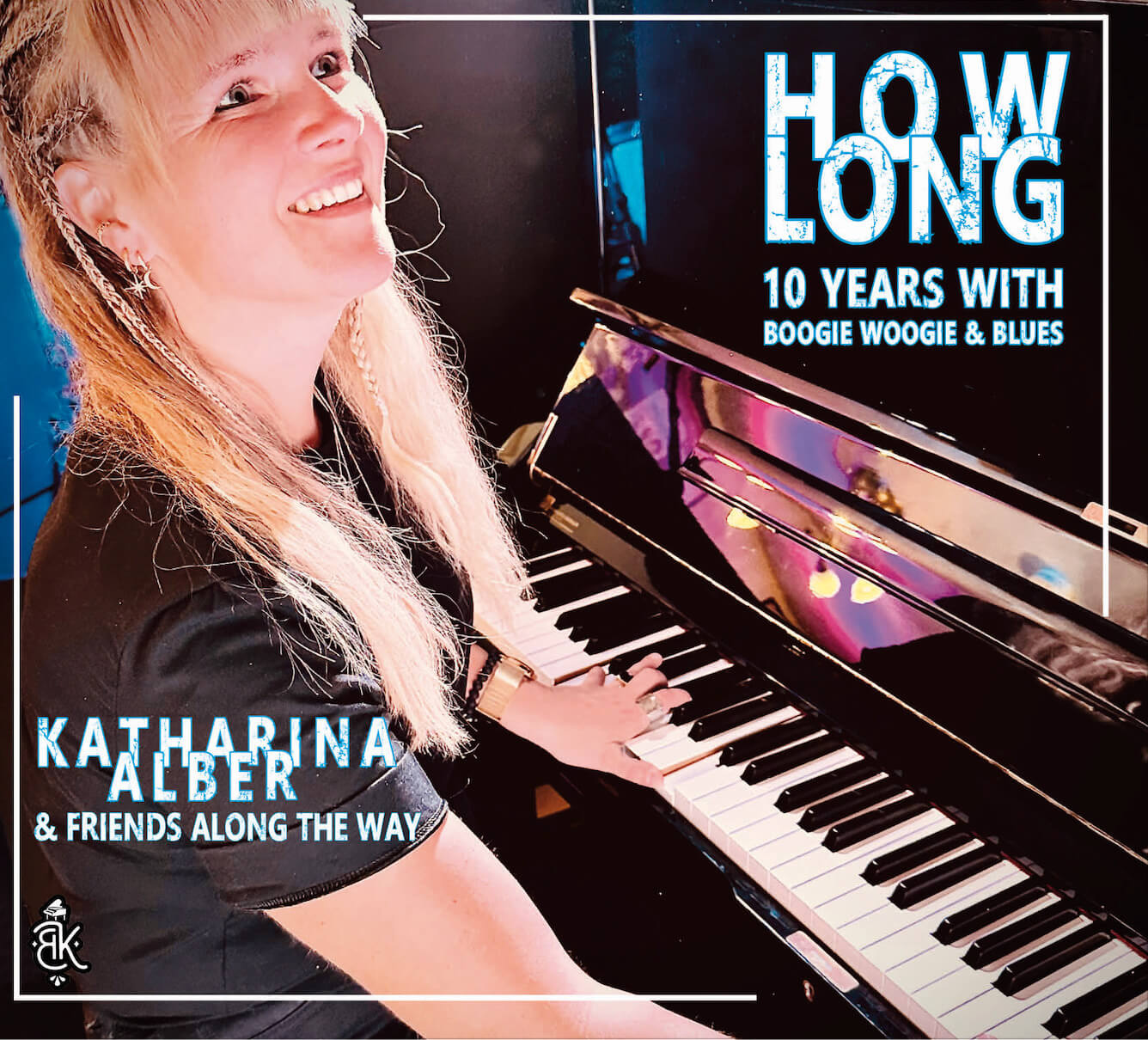Boogie Kathi - Album Cover "How long – 10 Years with Boogie Woogie & Blues"